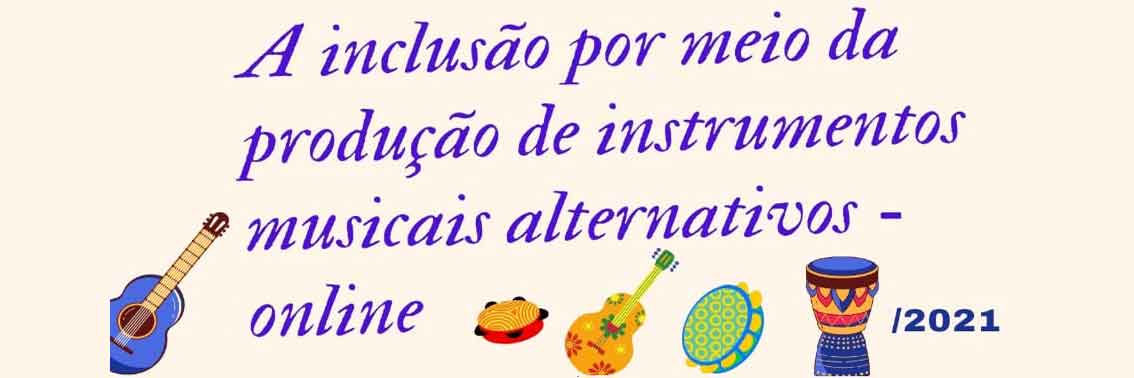 Oficina de Instrumentos Musicais Alternativos e Inclusão