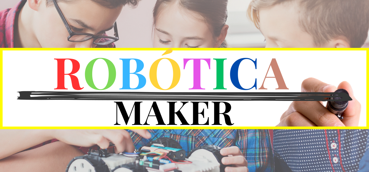 ROBÓTICA MAKER