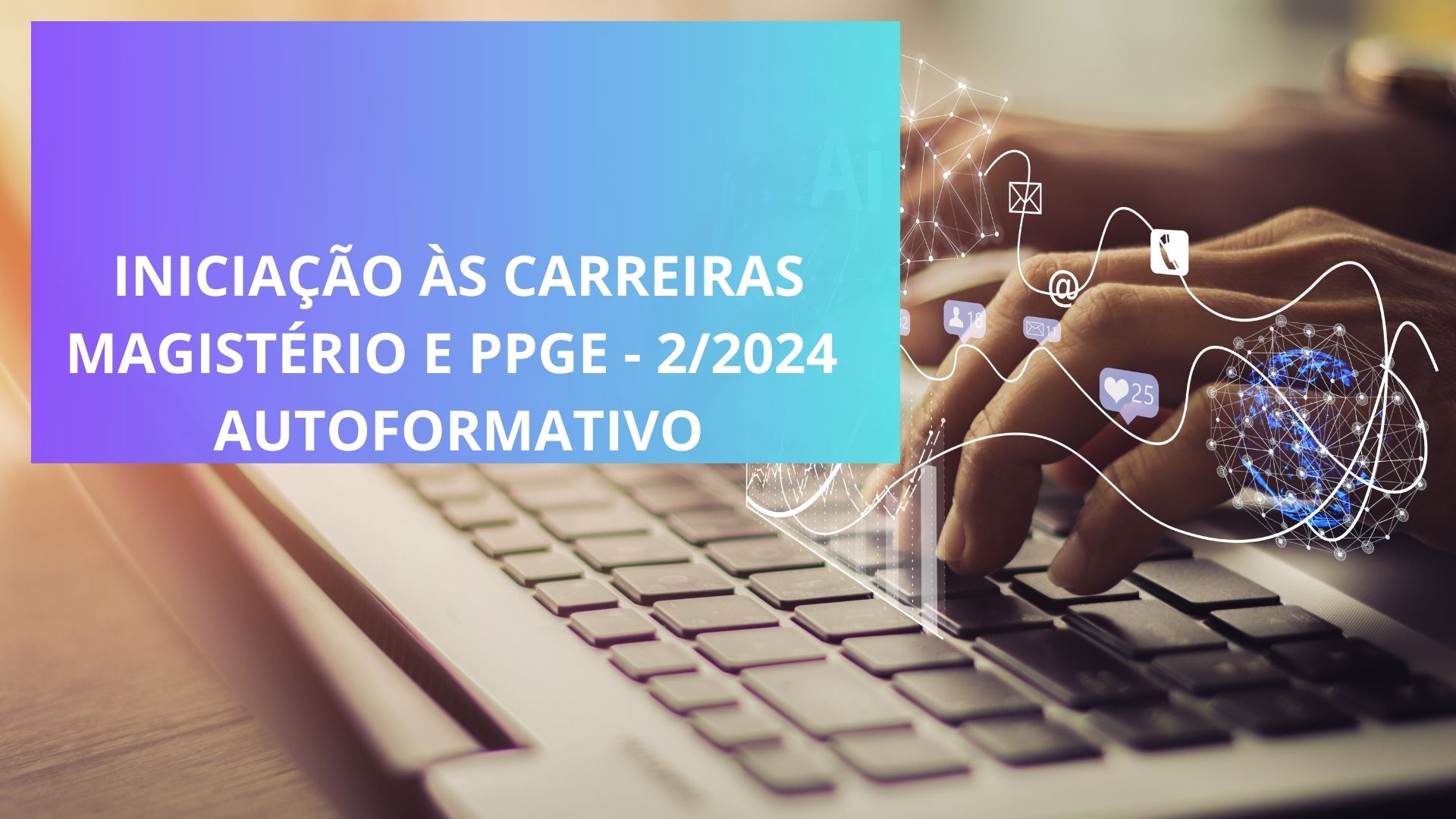 INICIAÇÃO ÀS CARREIRAS MAGISTÉRIO E PPGE - 2/2024 - AUTOFORMATIVO 