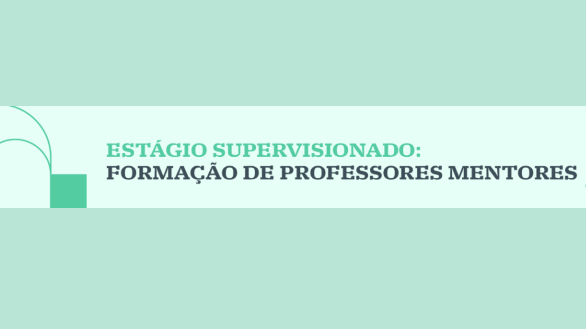 ESTÁGIO SUPERVISIONADO: FORMAÇÃO DE PROFESSORES MENTORES - 2/2024