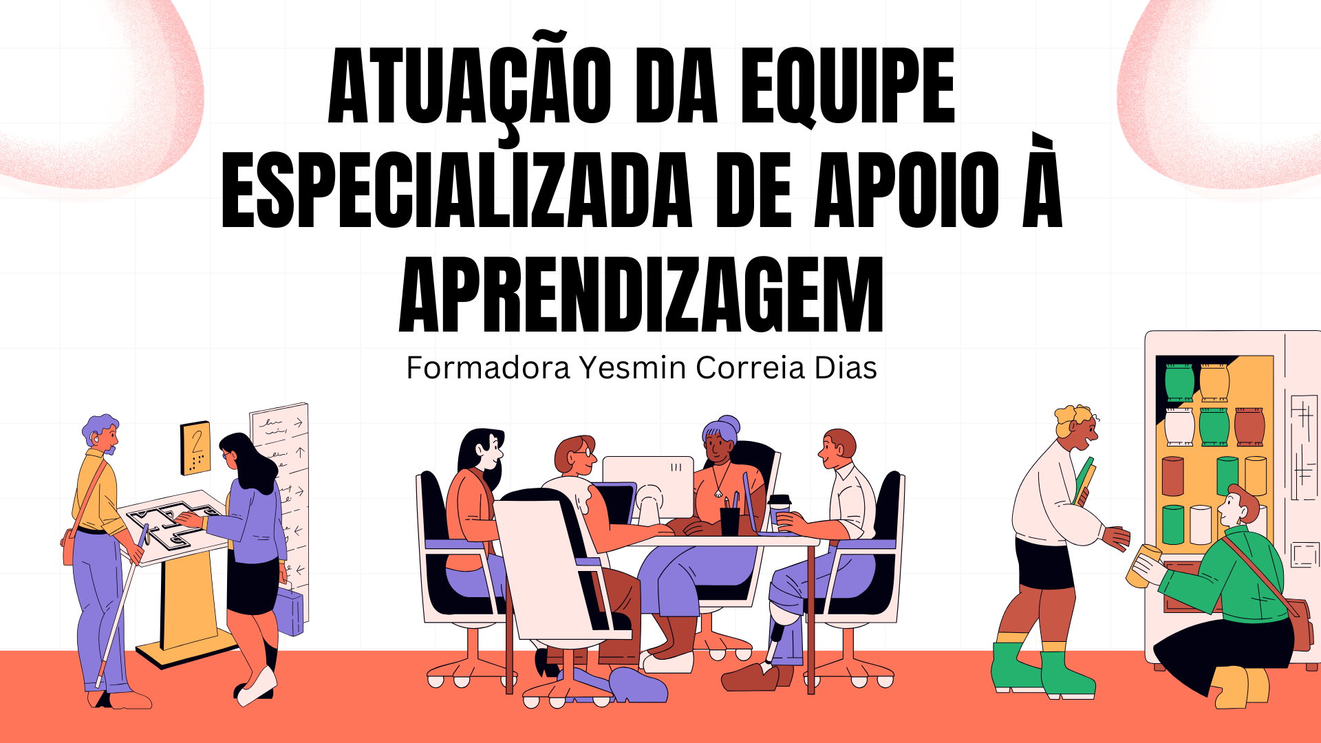 ATUAÇÃO NA EQUIPE ESPECIALIZADA DE APOIO À APRENDIZAGEM