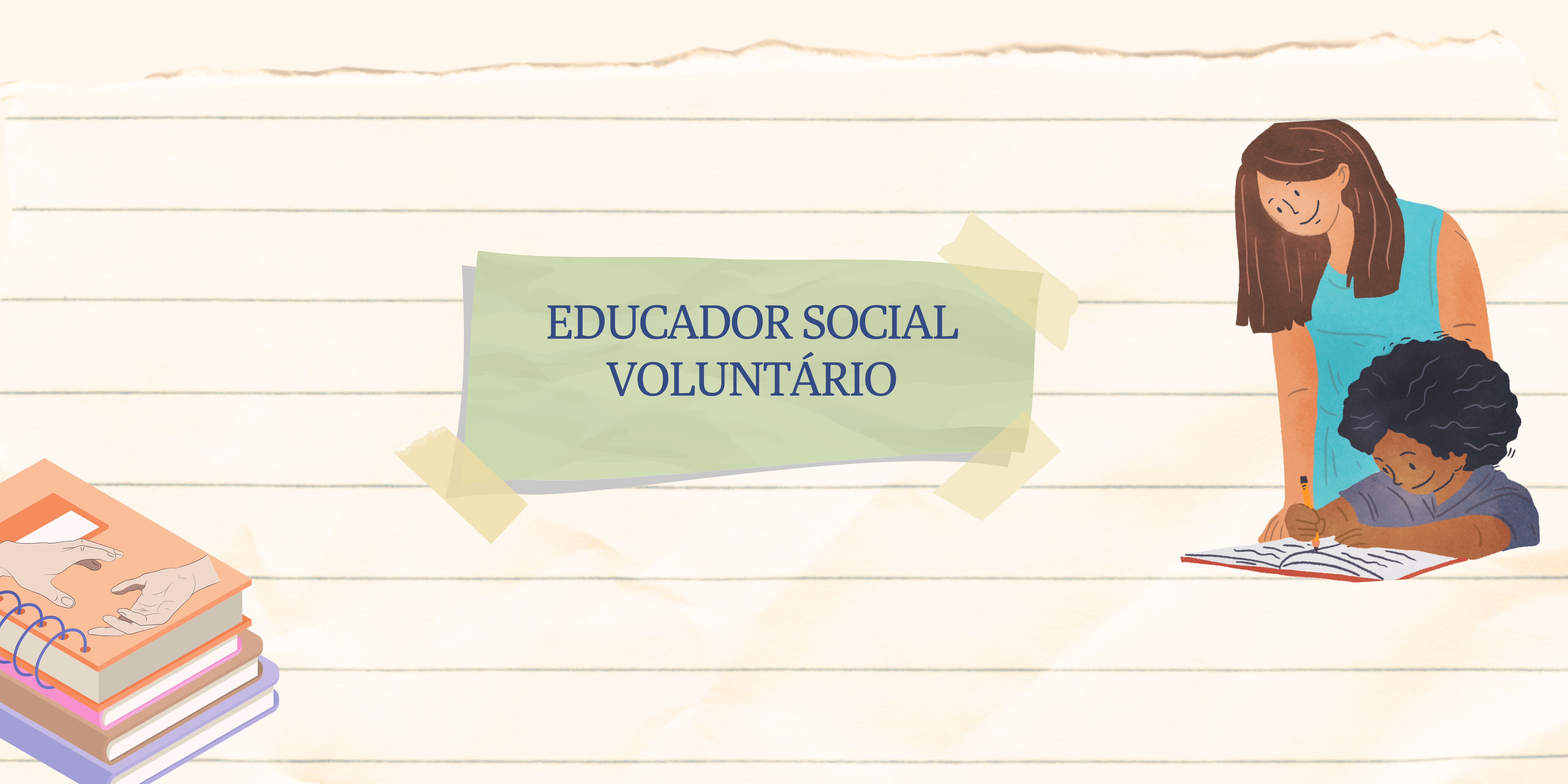 NOÇÕES BÁSICAS PARA ATUAÇÃO NO PROGRAMA EDUCADOR SOCIAL VOLUNTÁRIO