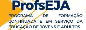 PROGRAMA DE FORMAÇÃO CONTINUADA E EM SERVIÇO DA EDUCAÇÃO DE JOVENS E ADULTOS – PROFSEJA DIURNO