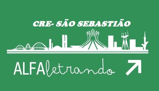 ALFALETRANDO: CAMINHOS FORMATIVOS NA ALFABETIZAÇÃO (PERCURSO I - CRE SÃO SEBASTIÃO)