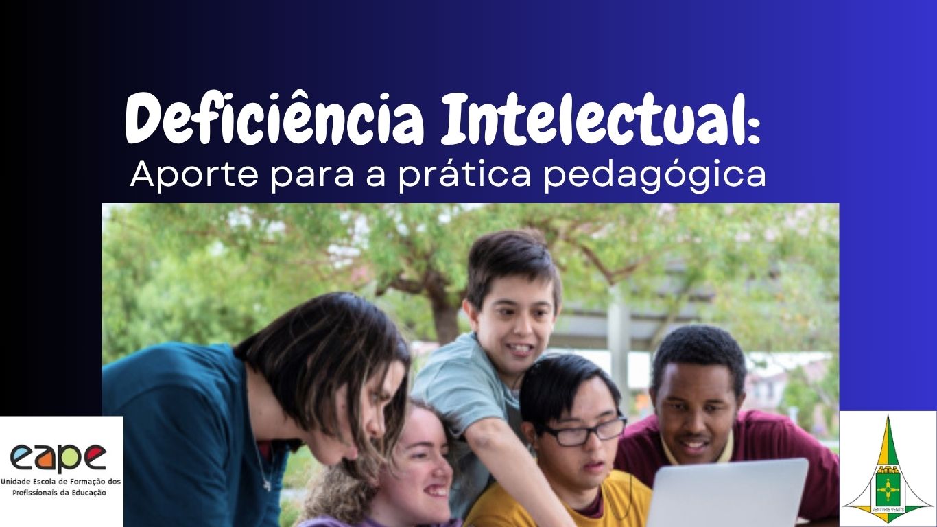 DEFICIÊNCIA INTELECTUAL: APORTE PARA PRÁTICA PEDAGÓGICA