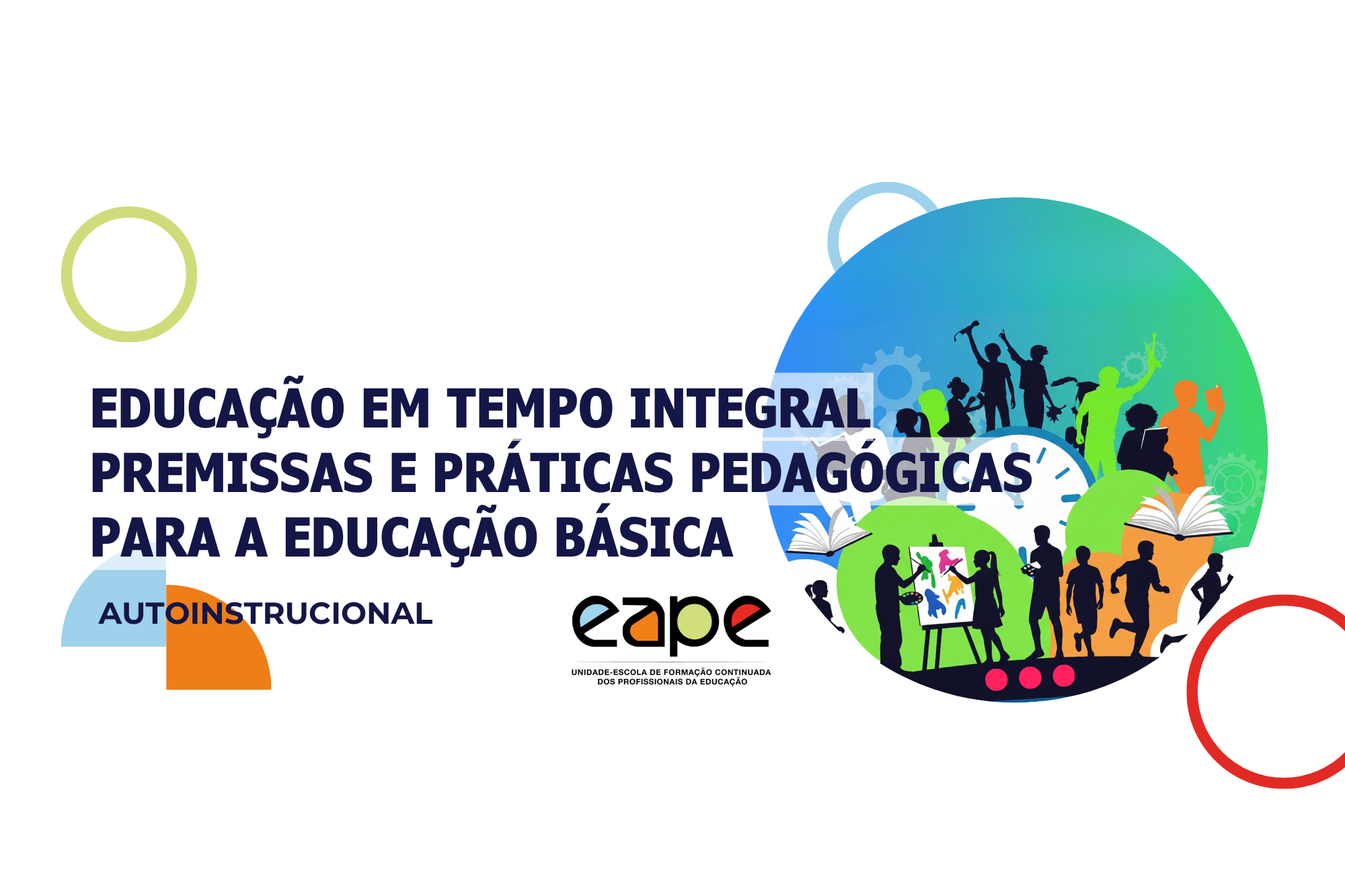EDUCAÇÃO EM TEMPO INTEGRAL - PREMISSAS E PRÁTICAS PEDAGÓGICAS PARA A EDUCAÇÃO BÁSICA