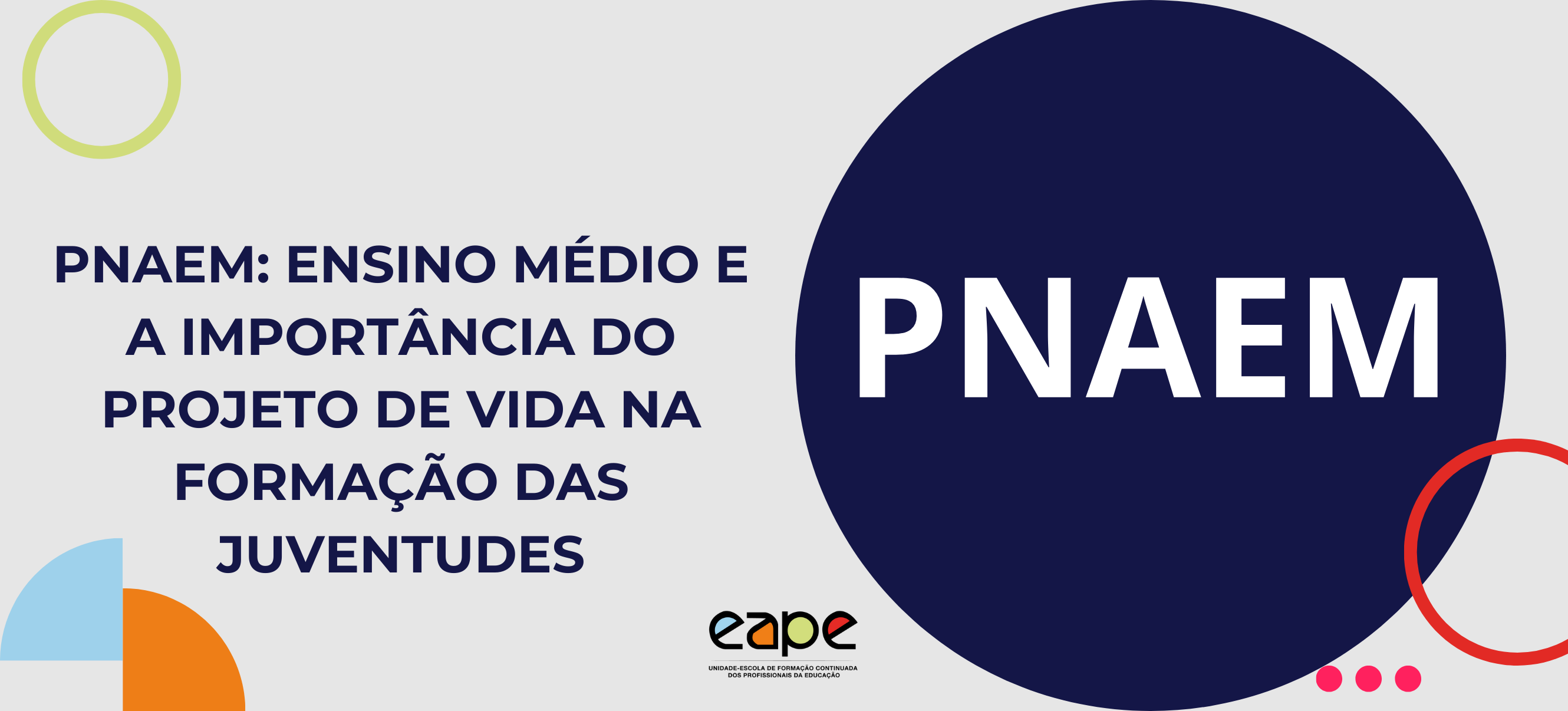 PNAEM: ENSINO MÉDIO E A IMPORTÂNCIA DO PROJETO DE VIDA NA FORMAÇÃO DAS JUVENTUDES