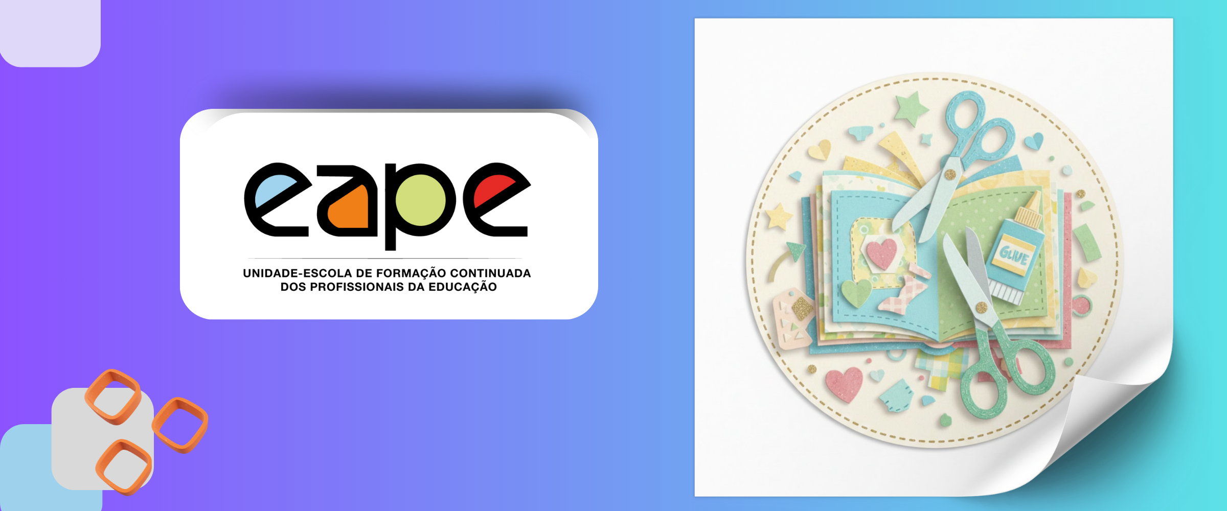 RECORTE AQUI, COLE ACOLÁ- SCRAPBOOK NO ENSINAR- MÓDULO 2