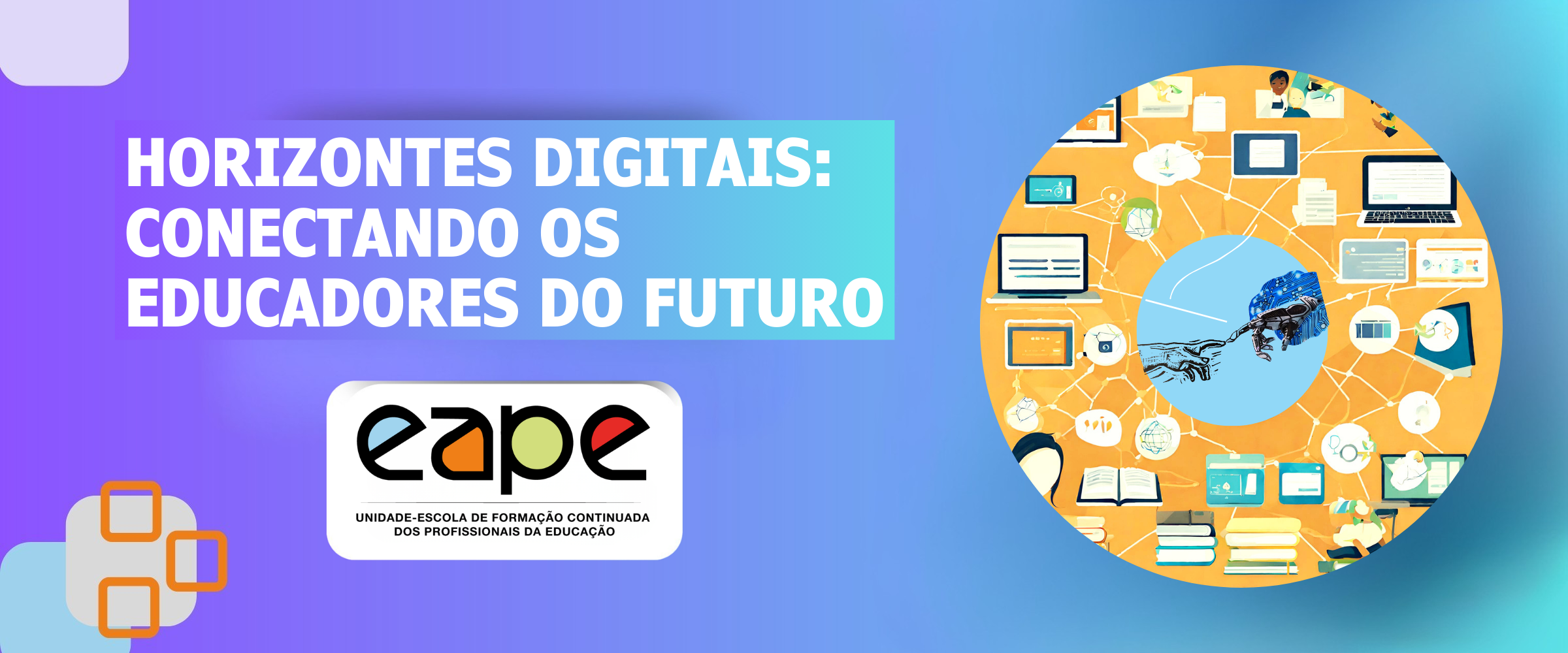 HORIZONTES DIGITAIS: CONECTANDO OS EDUCADORES DO FUTURO
