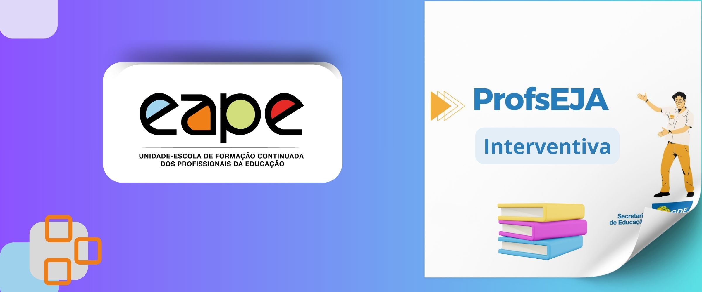 PROGRAMA DE FORMAÇÃO CONTINUADA E EM SERVIÇO DA EJA - PROFSEJA - EJA INTERVENTIVA