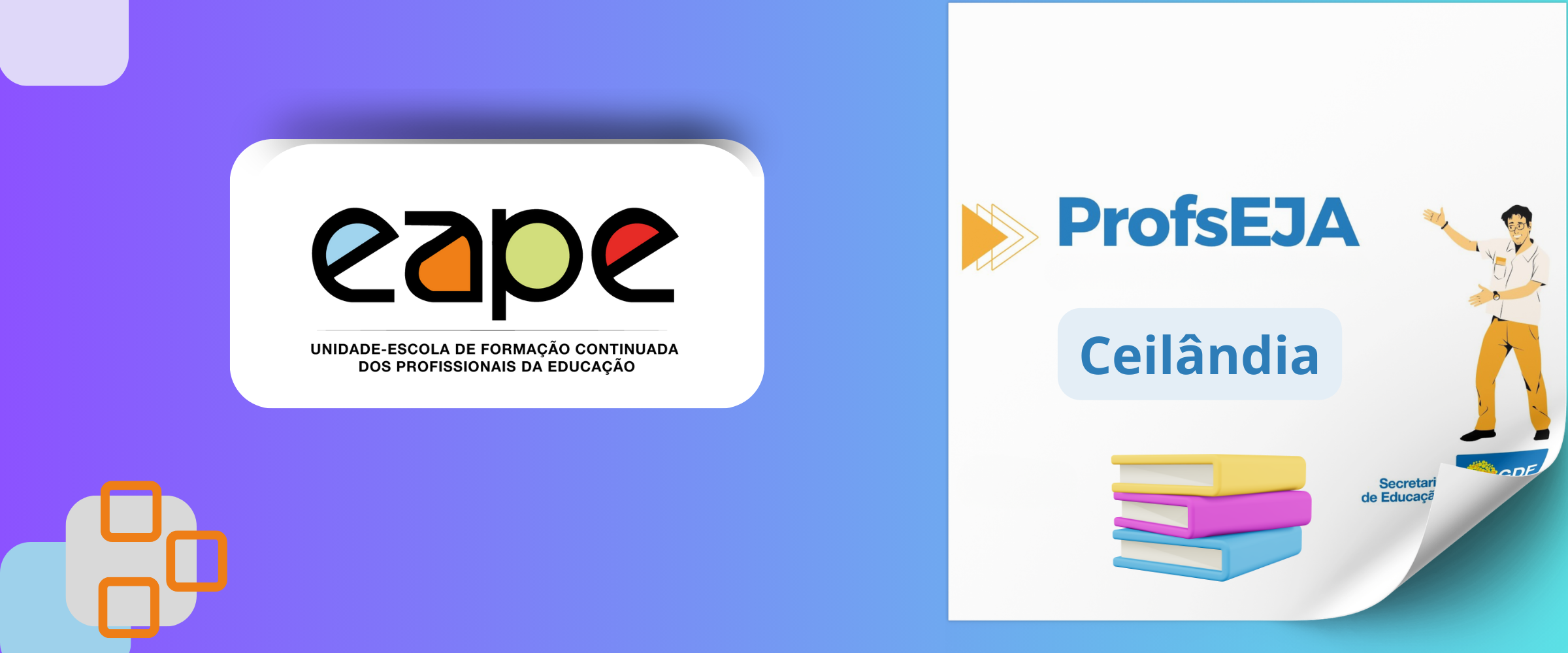 PROGRAMA DE FORMAÇÃO CONTINUADA E EM SERVIÇO DA EJA - PROFSEJA - NOTURNO - CEILANDIA