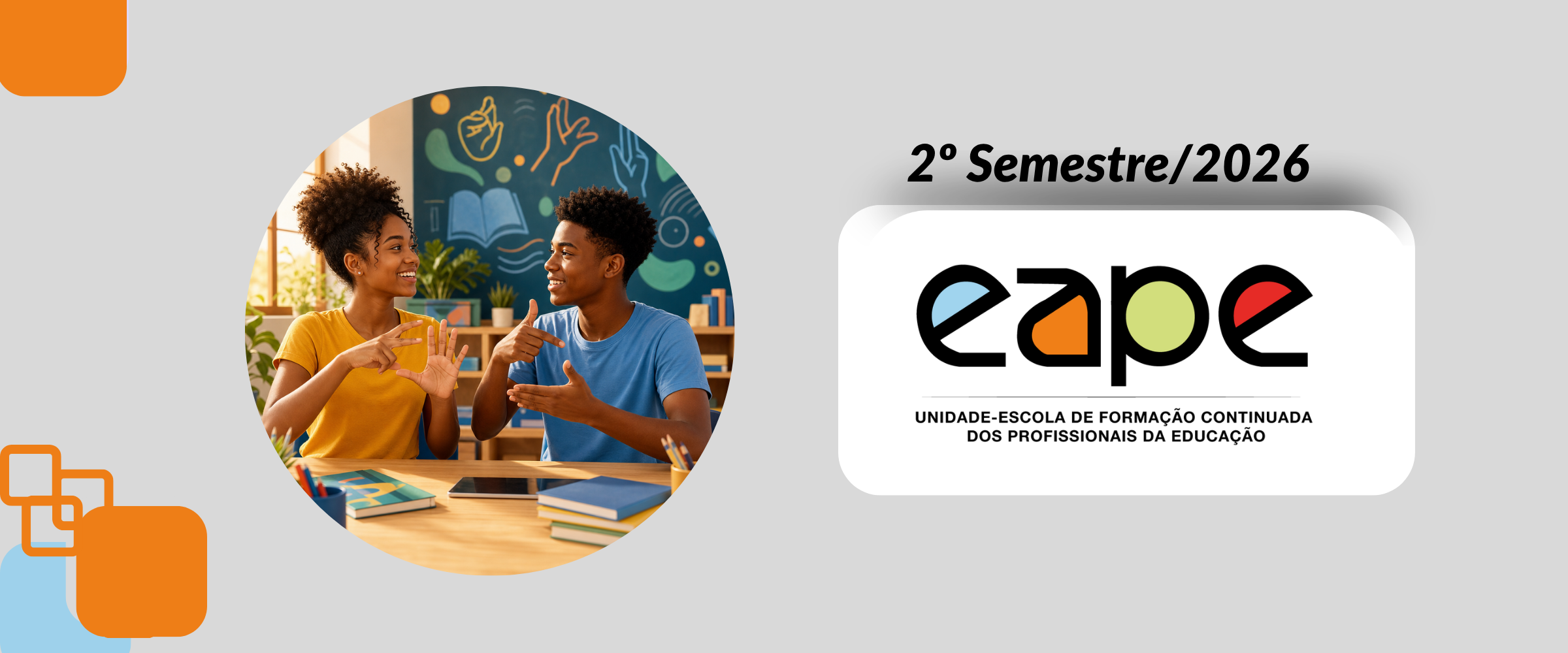 EDUCAÇÃO BILÍNGUE DE SURDOS: EDUCAÇÃO INFANTIL E ANOS INICIAIS.