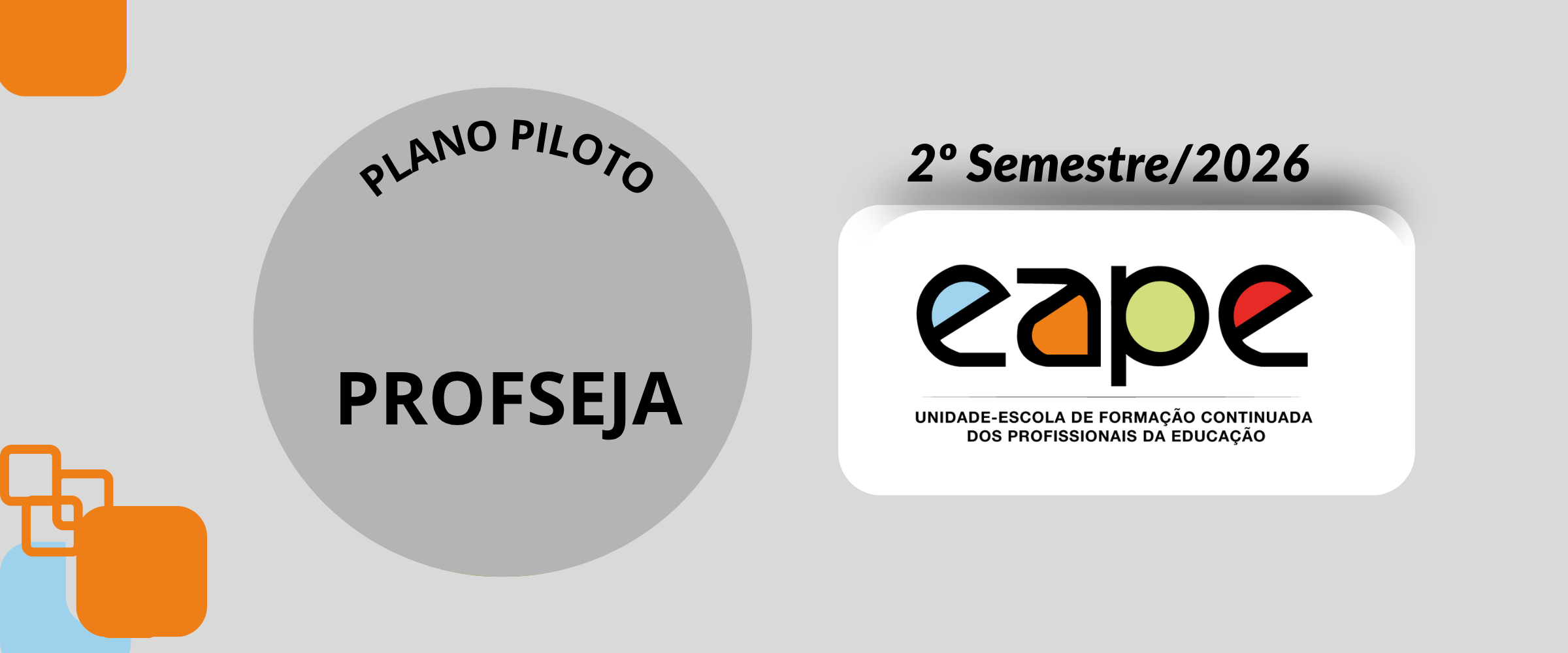PROGRAMA DE FORMAÇÃO CONTINUADA E EM SERVIÇO DA EJA - PROFSEJA - NOTURNO - PLANO PILOTO