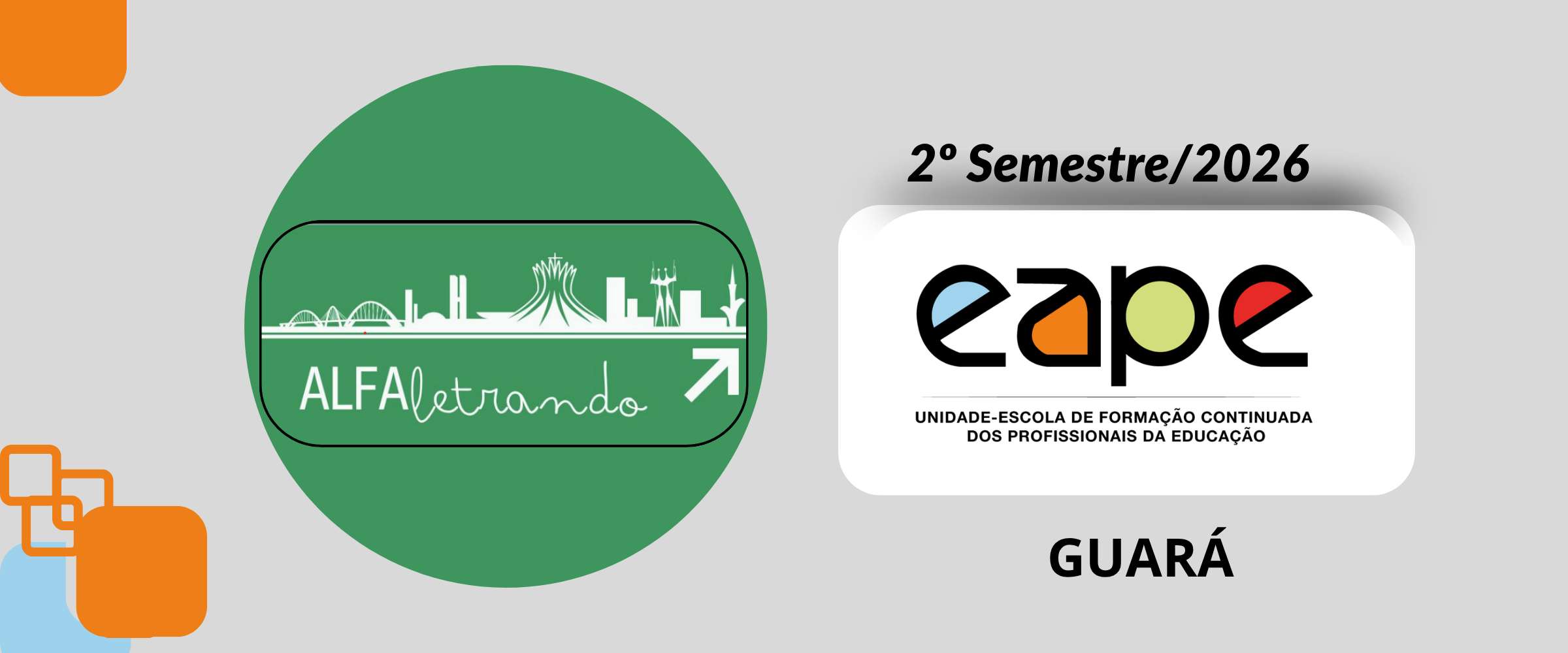 ALFALETRANDO: ALFABETIZAÇÃO CONTEXTUALIZADA E REFLEXIVA (CRE GUARÁ)