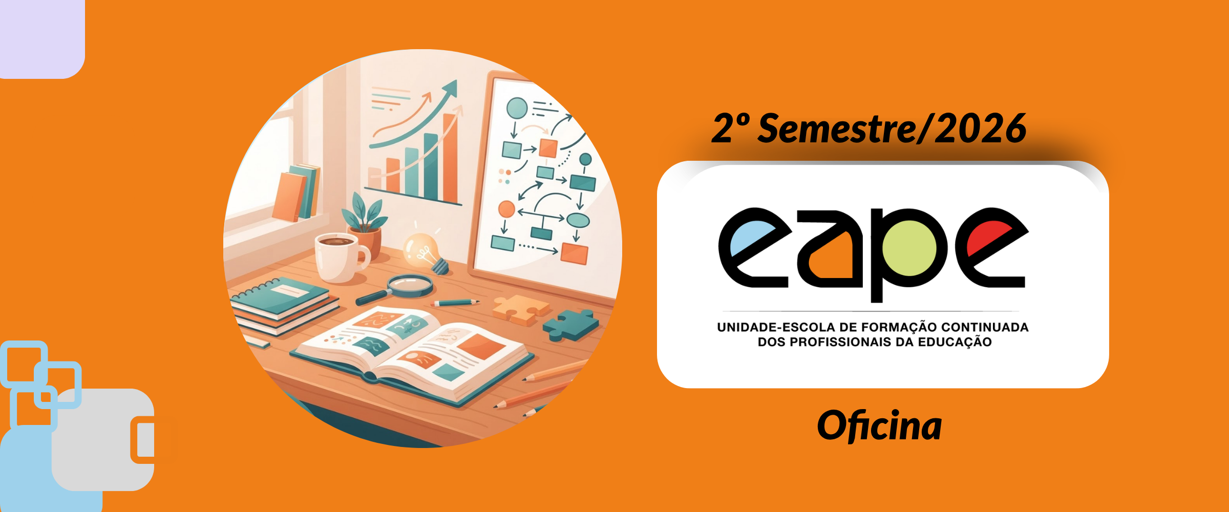 OFICINA  - PRÁTICAS DA EQUIPE ESPECIALIZADA DE APOIO A APRENDIZAGEM 