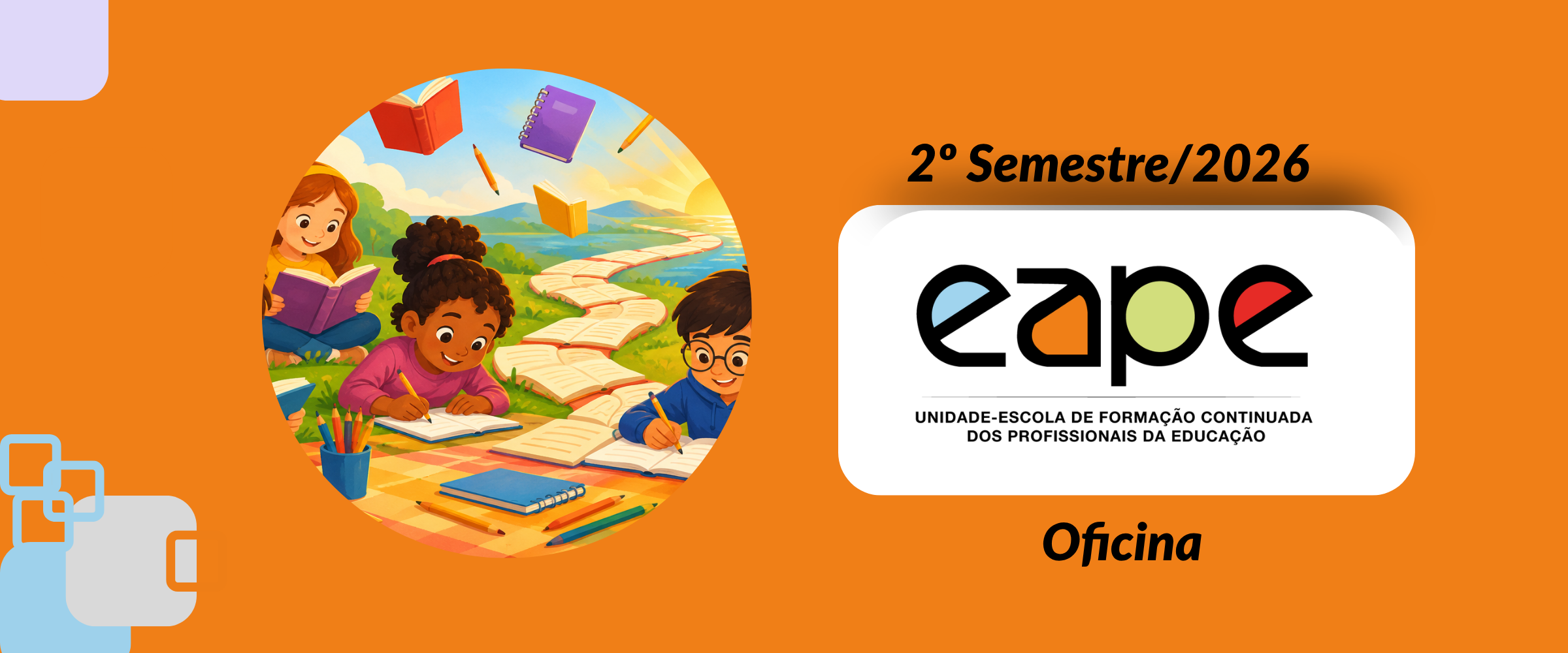 OFICINA - CAMINHOS DA LEITURA E DA ESCRITA: COMPREENDER PARA AVANÇAR (CRE CEILÂNDIA)